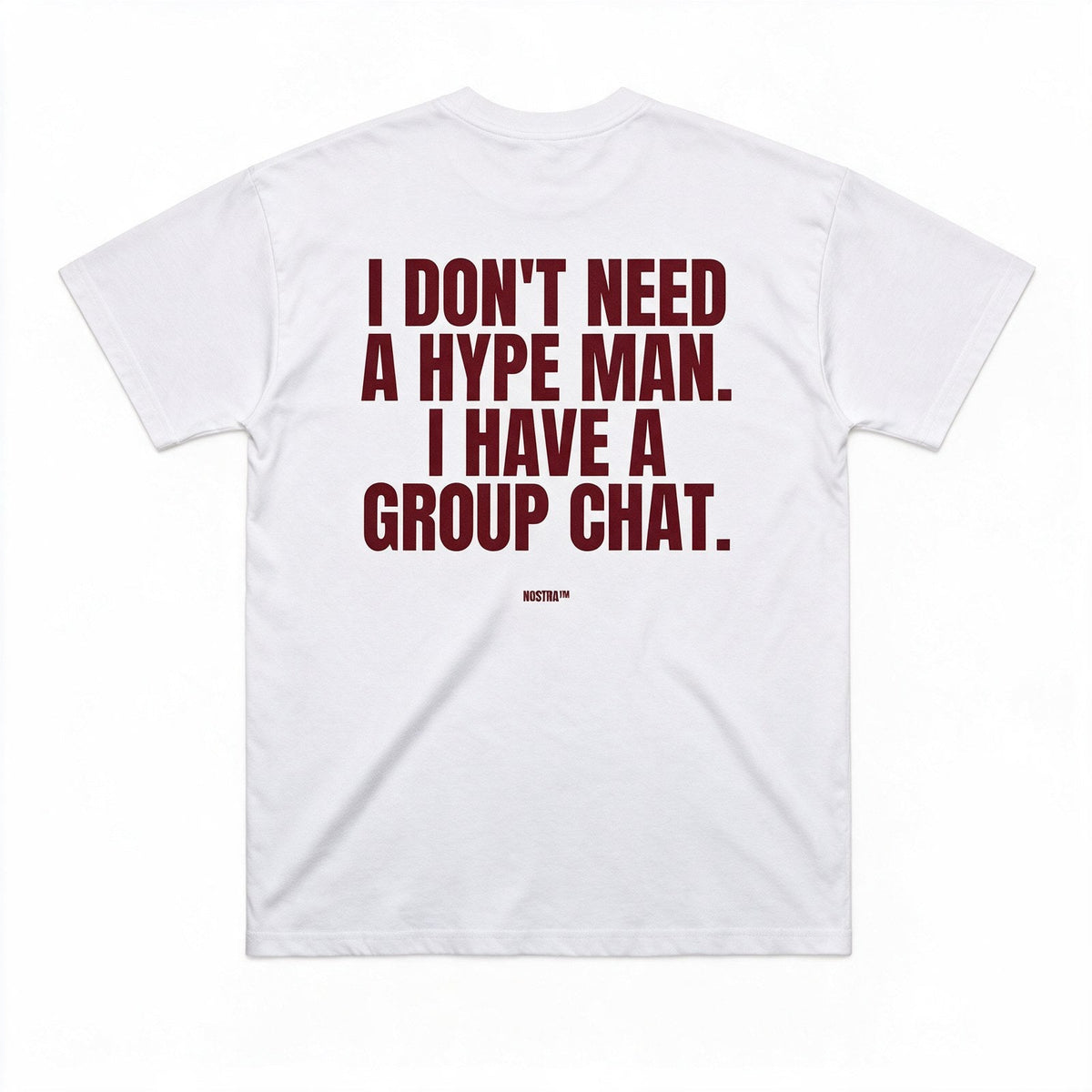 I Don't Need A Hype Man. I Have A Group Chat.