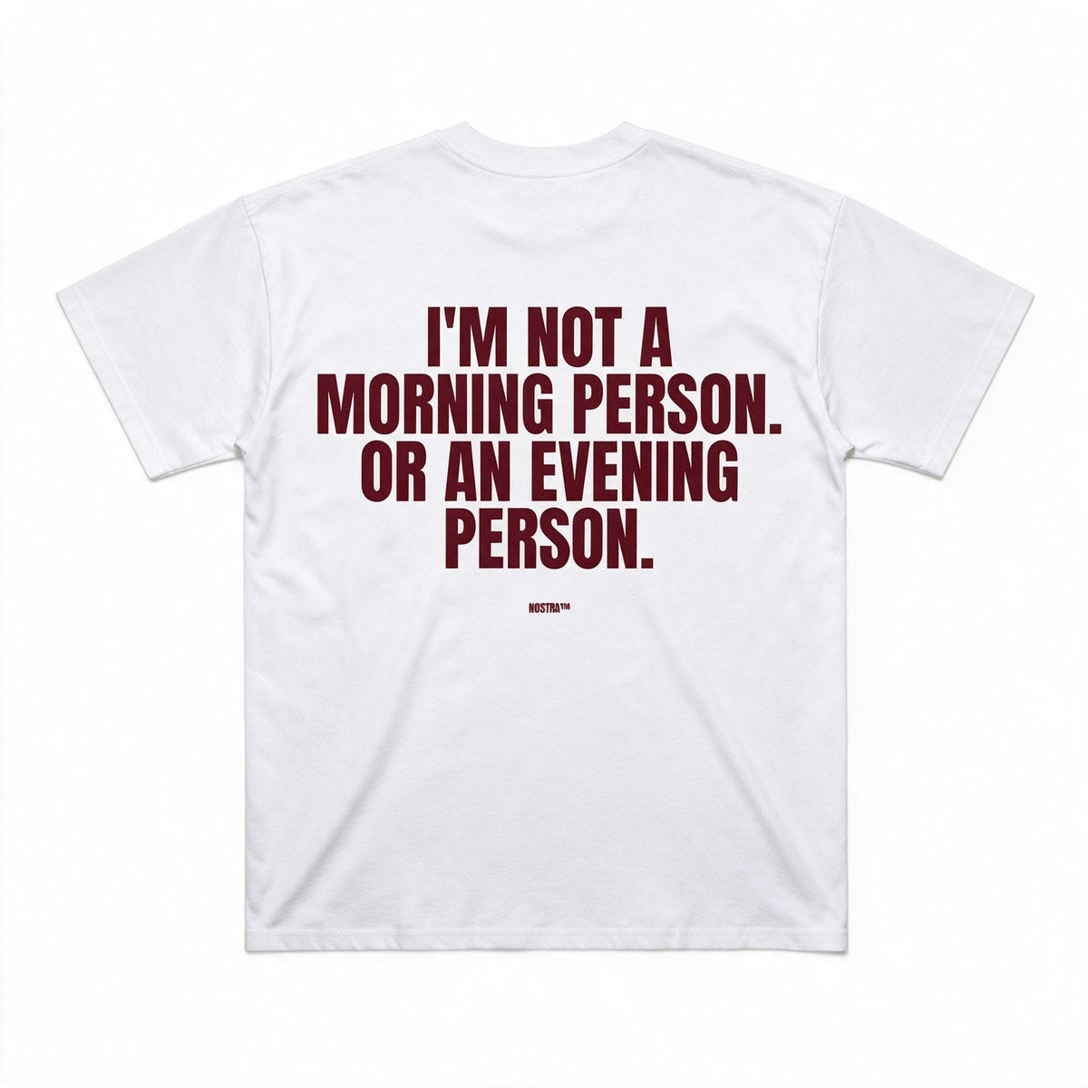 I'm Not A Morning Person. Or An Evening Person.