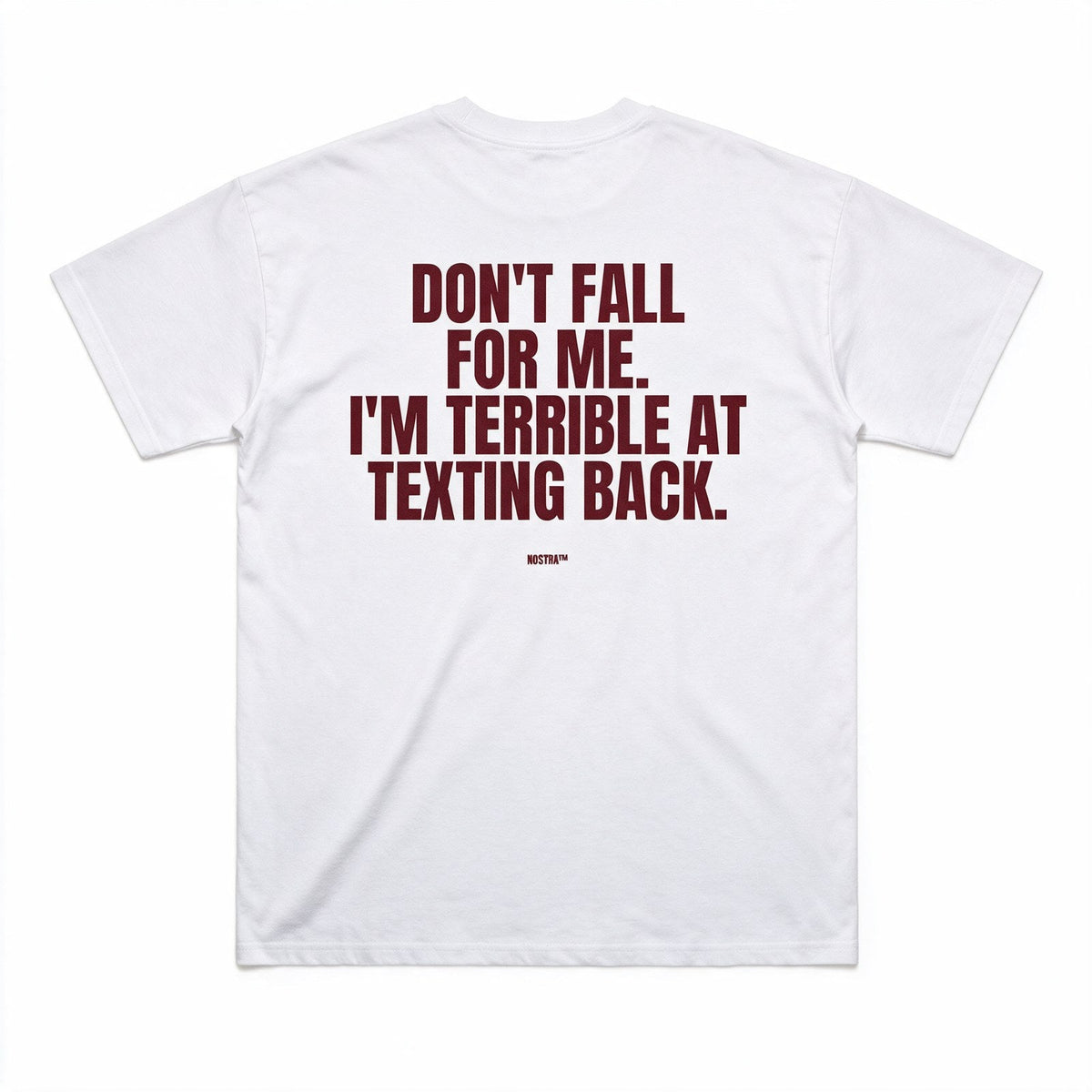 Don't Fall For Me. I'm Terrible At Texting Back.