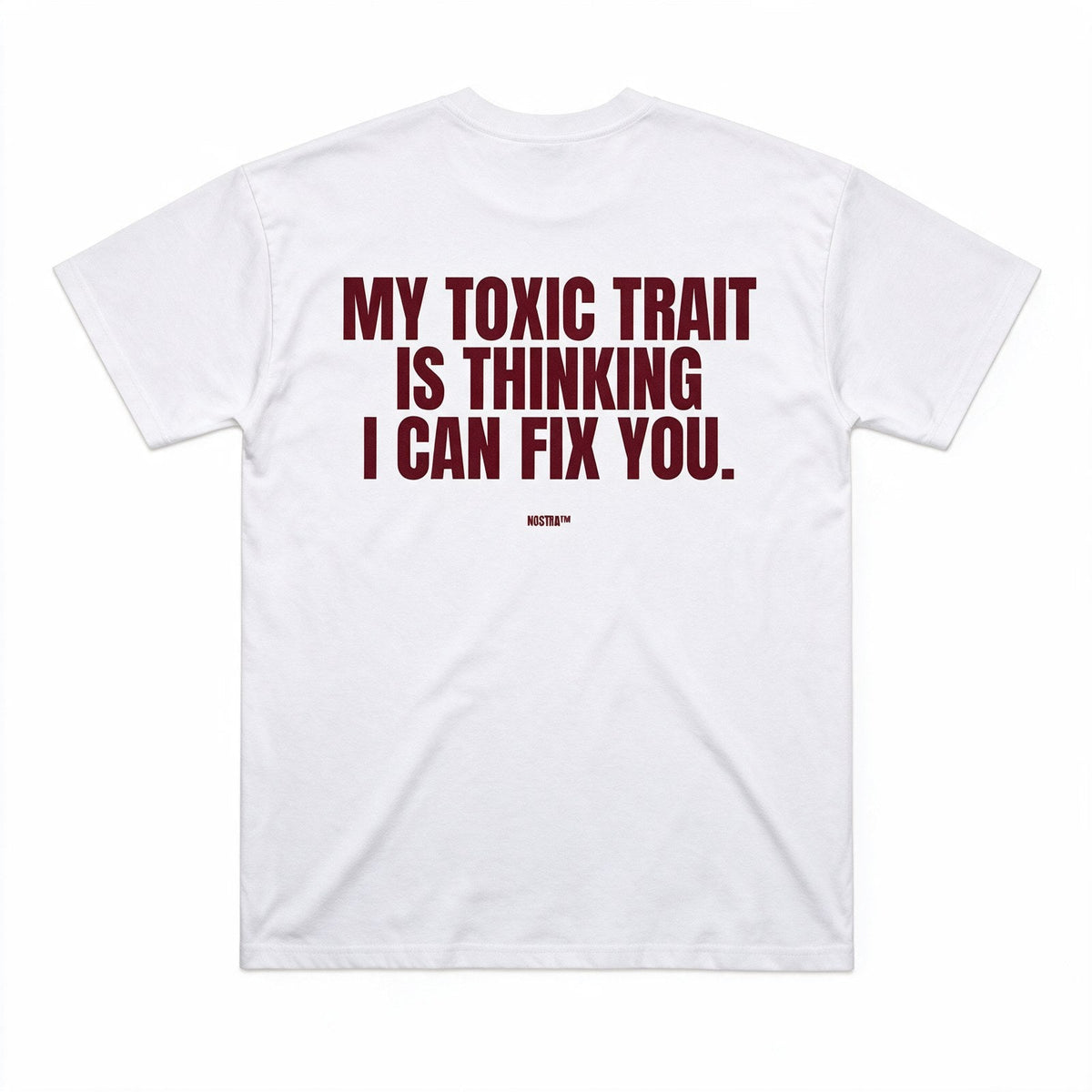 My Toxic Trait Is Thinking I Can Fix You.