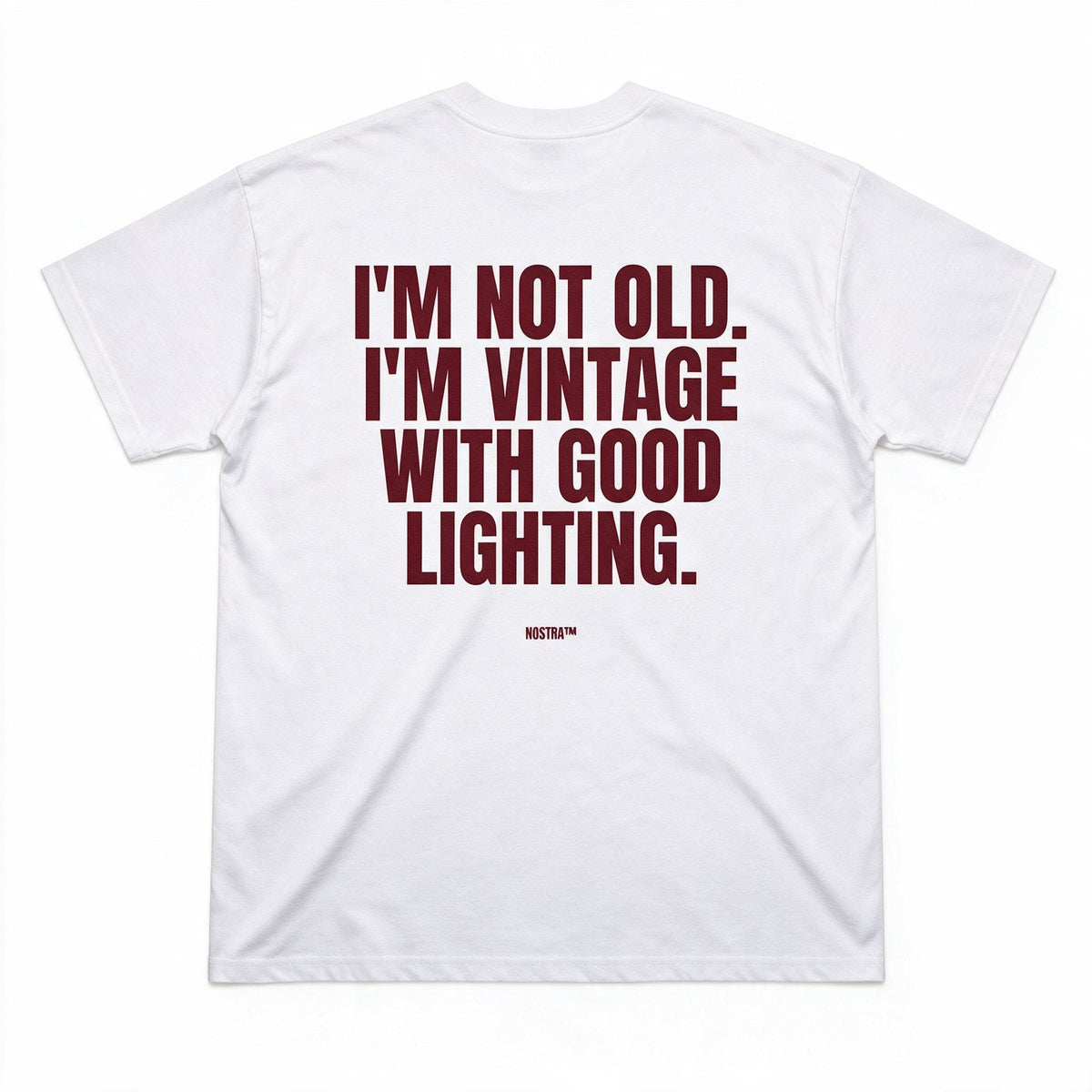 I'm Not Old. I'm Vintage With Good Lighting.