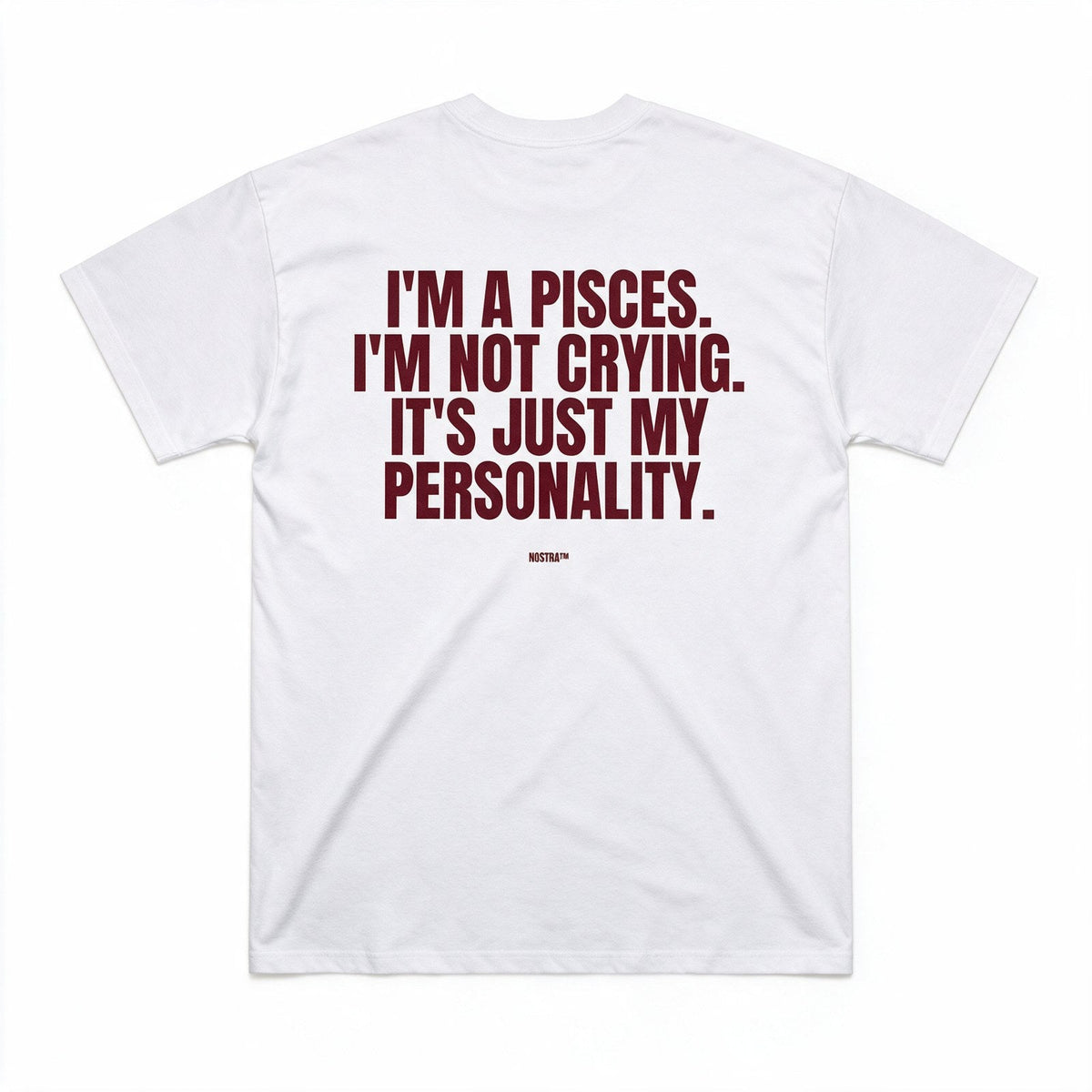 I'm A Pisces. I'm Not Crying. It's Just My Personality.