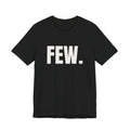 “Few.” Regular Tee