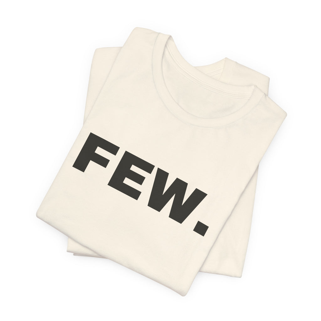 “Few.” Regular Tee — Wide