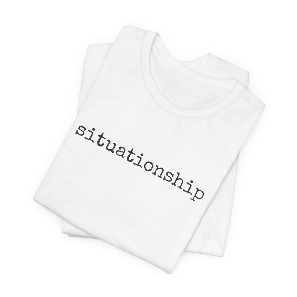 “Situationship” Regular Tee
