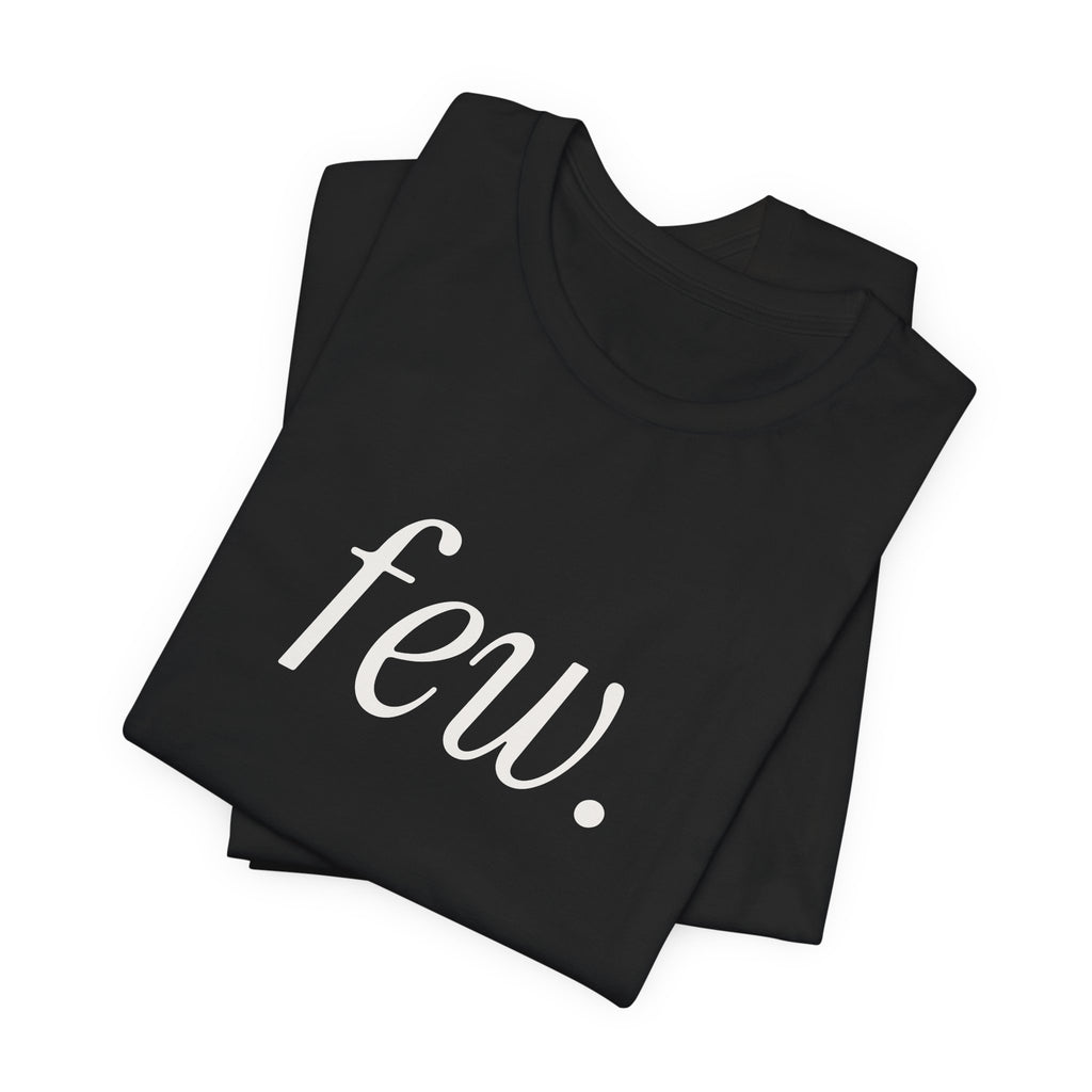 “Few.” Regular Tee — Serif