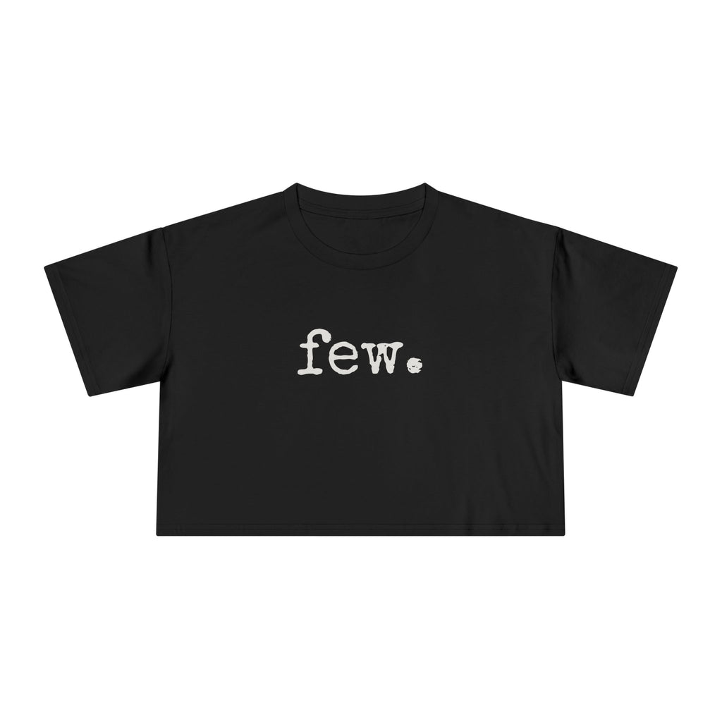 “Few.” Cropped Tee (Women) — Typewriter