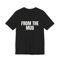 “From the mud” Regular Tee