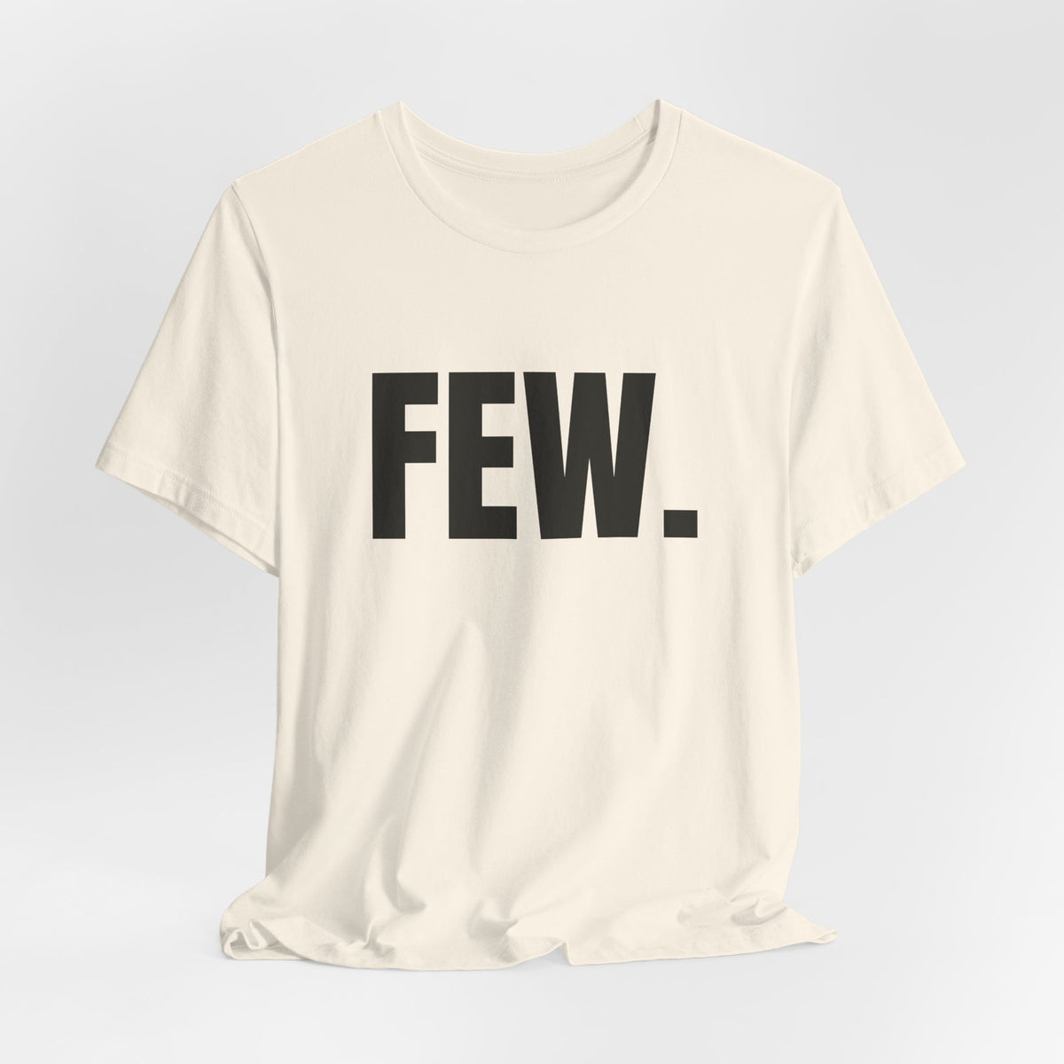 “Few.” Regular Tee