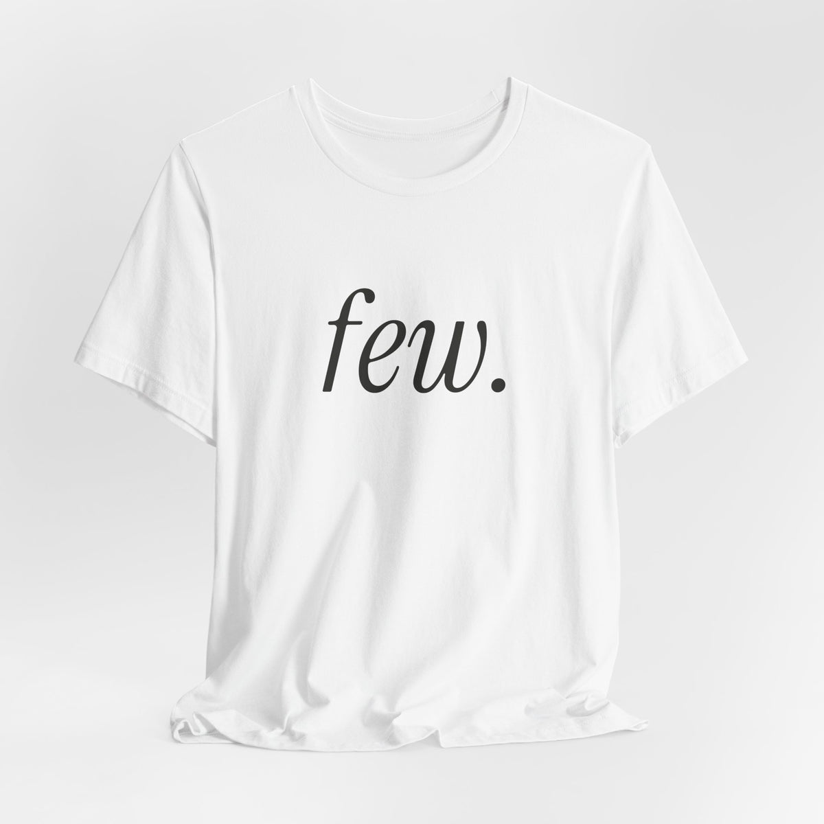 “Few.” Regular Tee — Serif