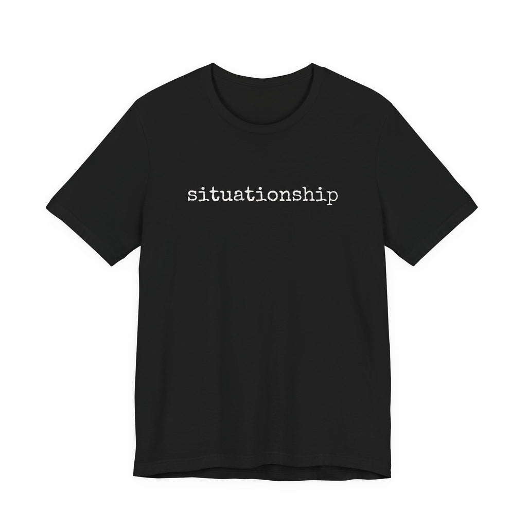 “Situationship” Regular Tee