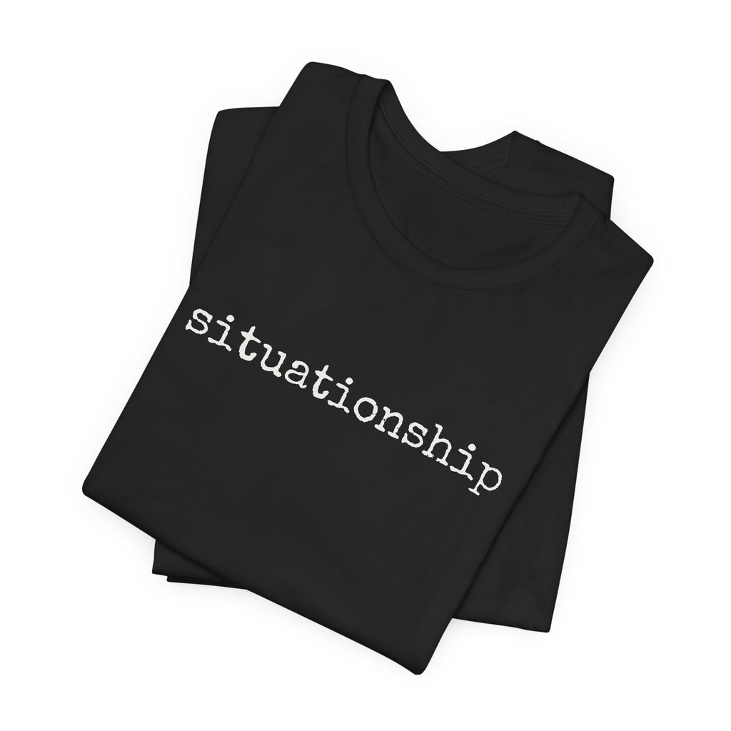 “Situationship” Regular Tee