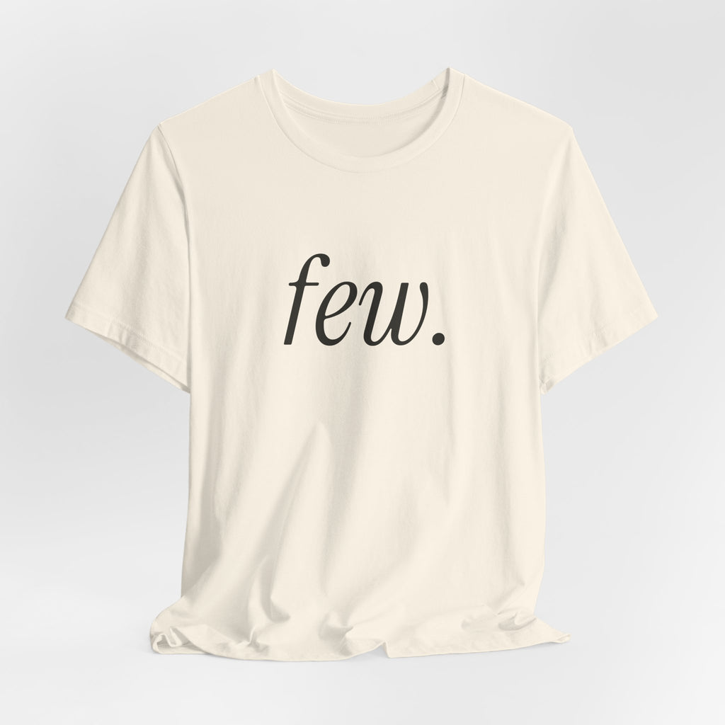 “Few.” Regular Tee — Serif