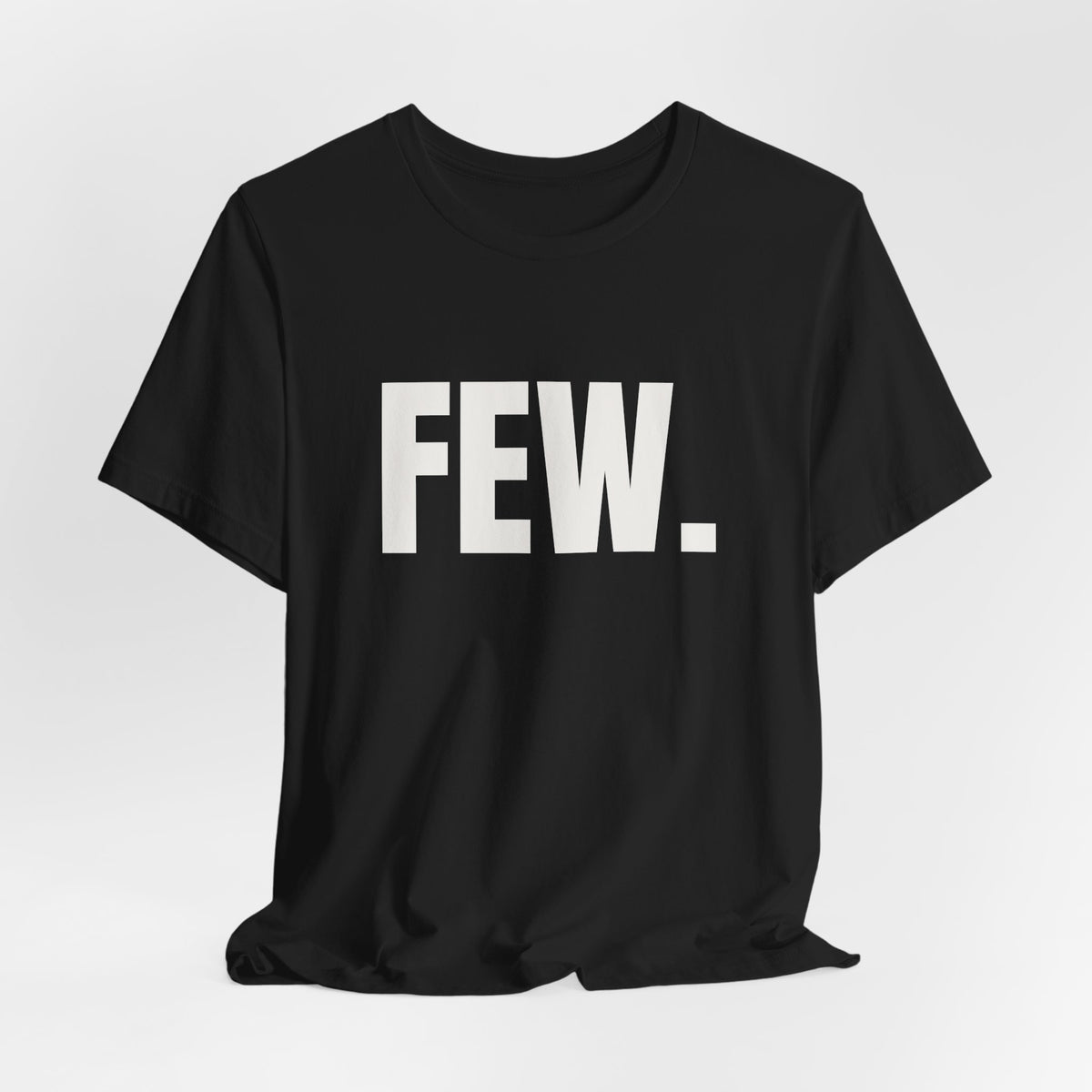 “Few.” Regular Tee
