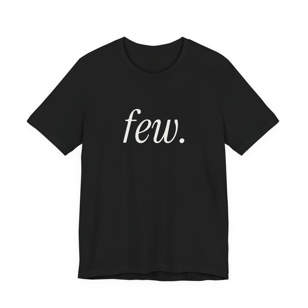 “Few.” Regular Tee — Serif