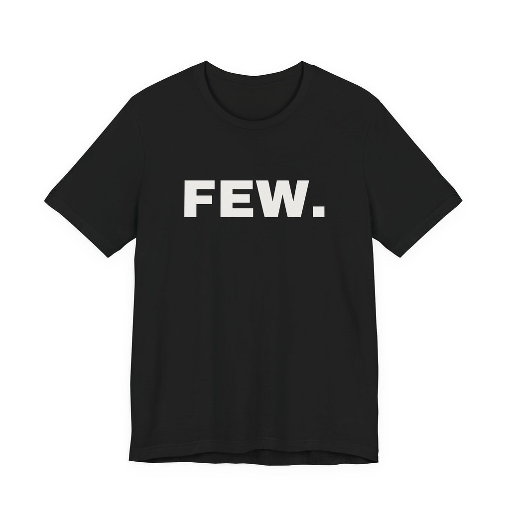 “Few.” Regular Tee — Wide