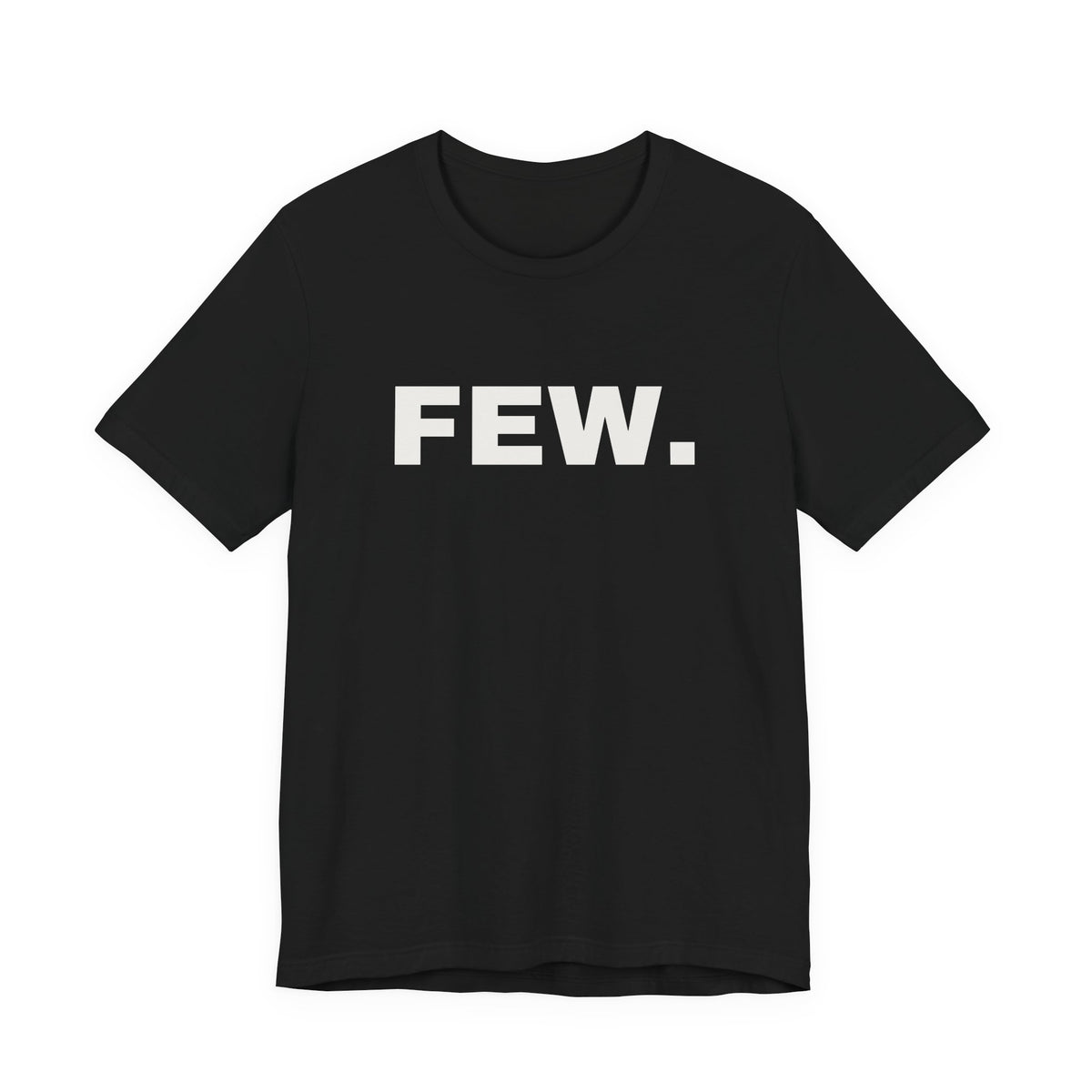 “Few.” Regular Tee — Wide