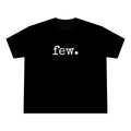 “Few.” Oversized Tee — Typewriter