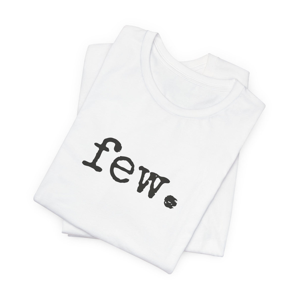 “Few.” Regular Tee — Typewriter