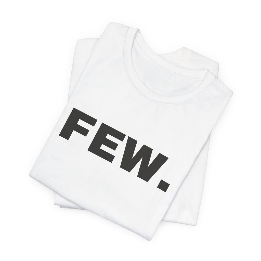 “Few.” Regular Tee — Wide