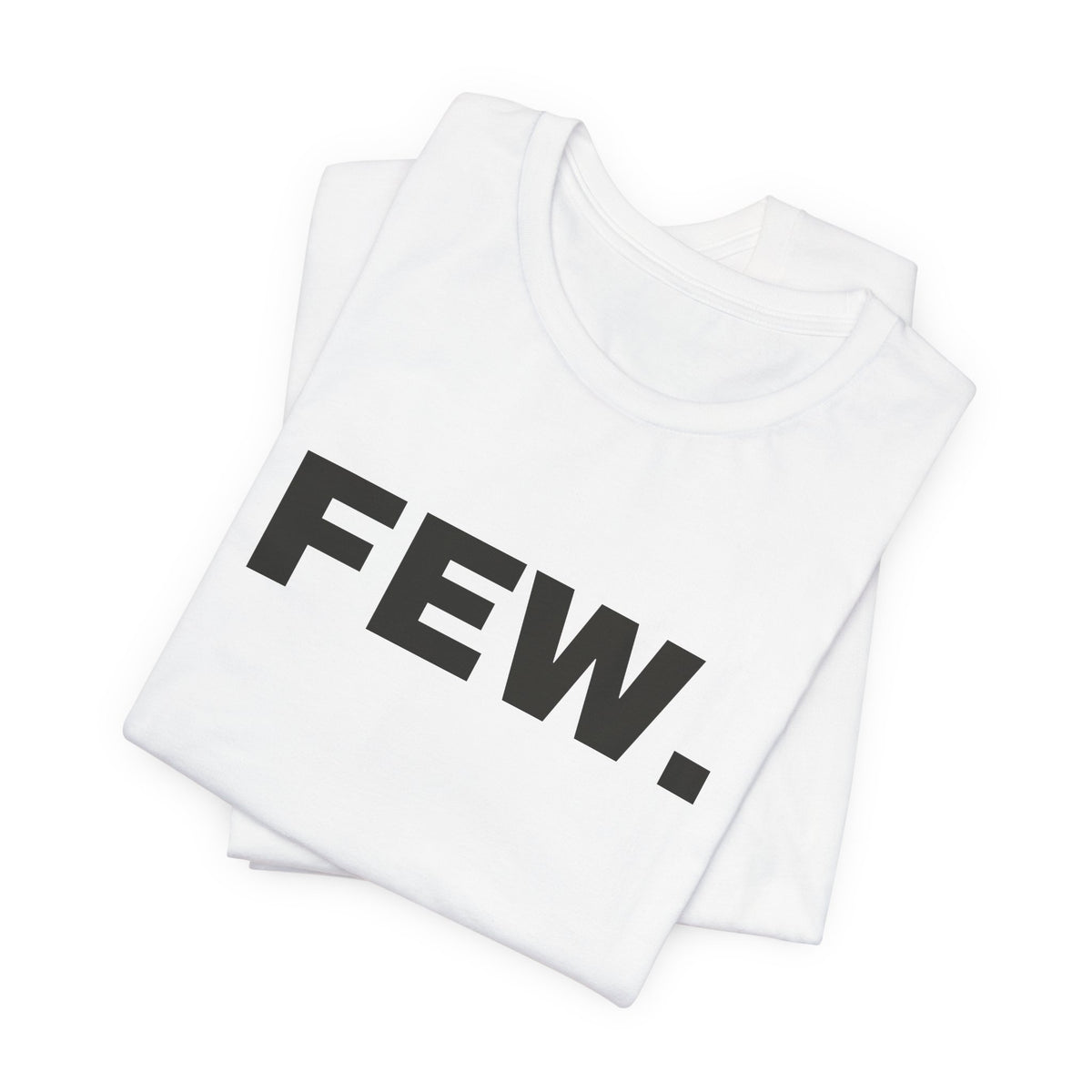 “Few.” Regular Tee — Wide