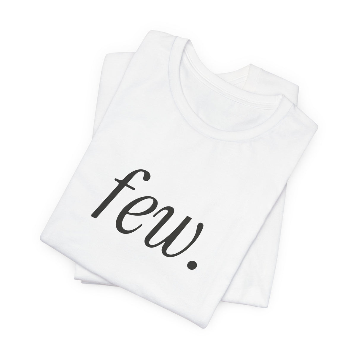 “Few.” Regular Tee — Serif