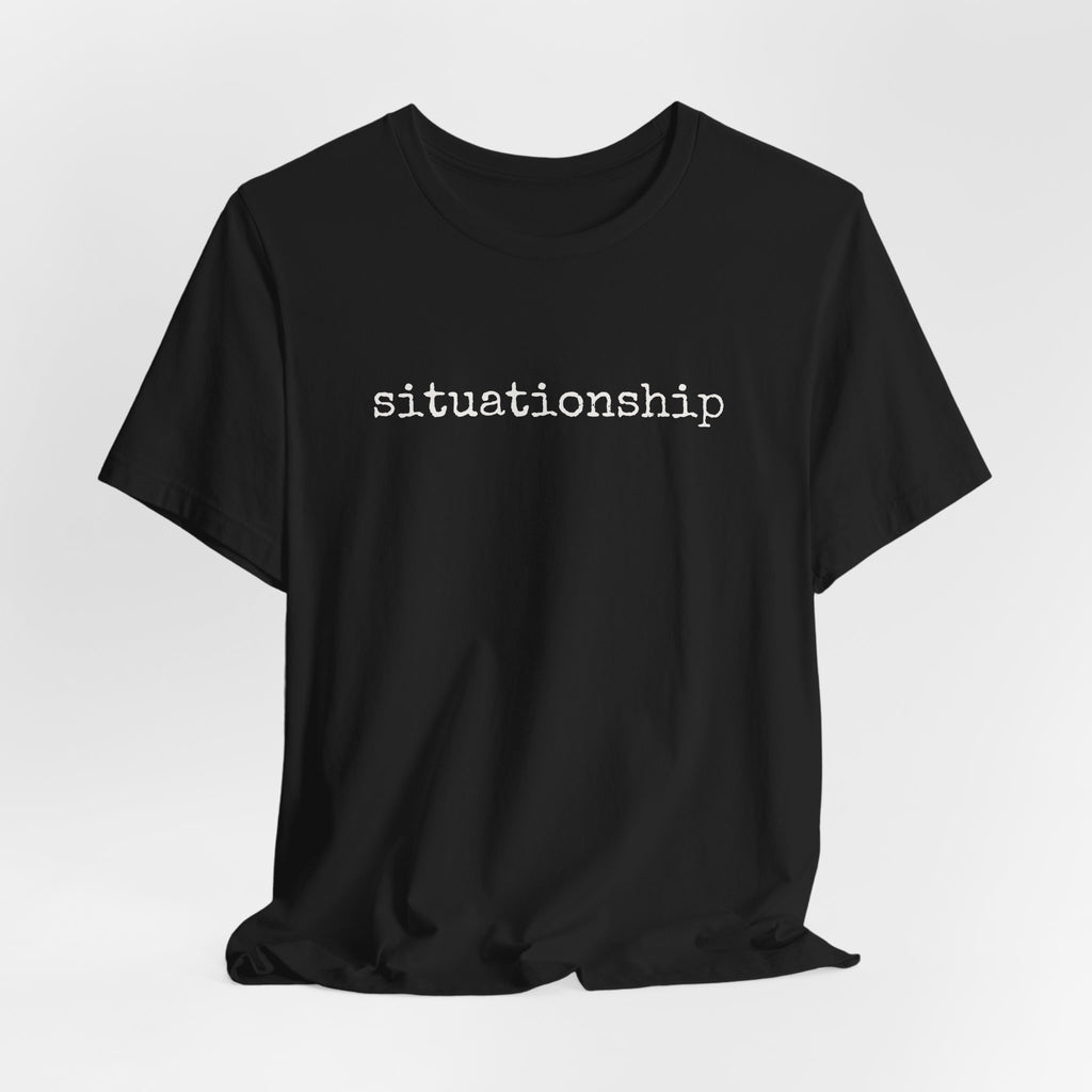 “Situationship” Regular Tee