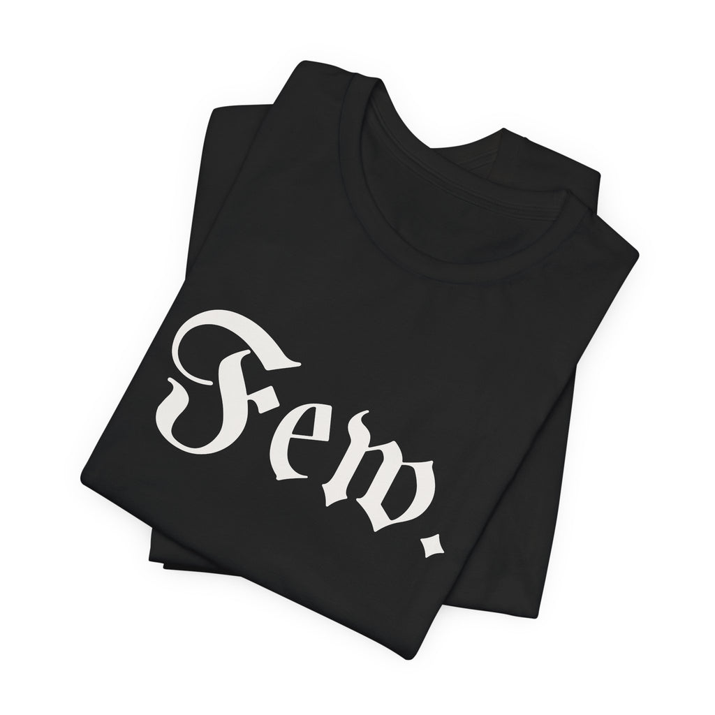“Few.” Regular Tee — Gothic