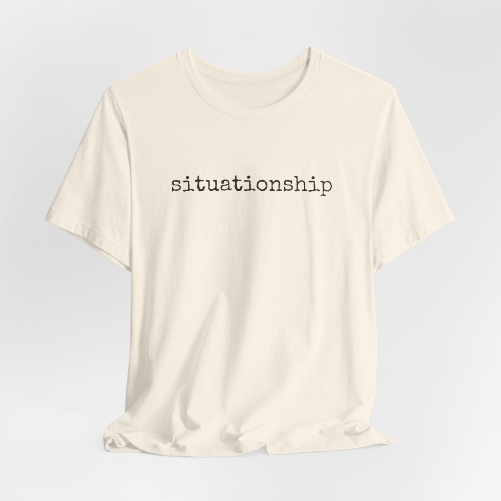 “Situationship” Regular Tee