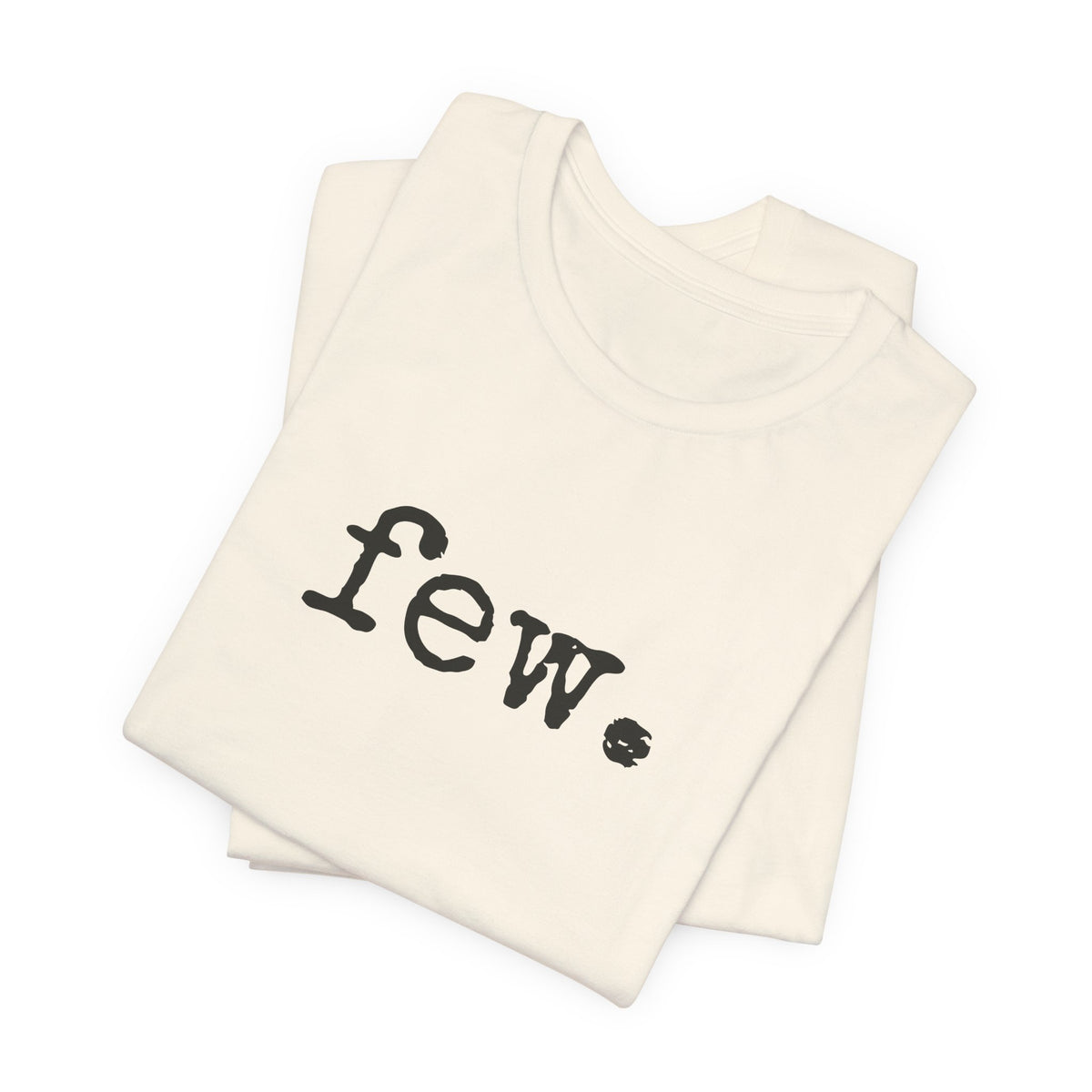 “Few.” Regular Tee — Typewriter