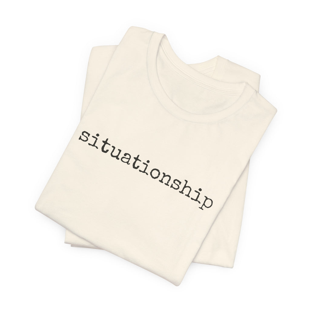 “Situationship” Regular Tee