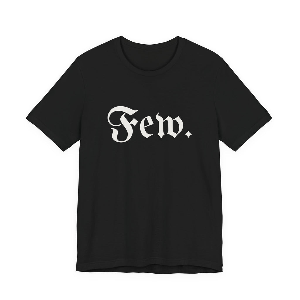 “Few.” Regular Tee — Gothic