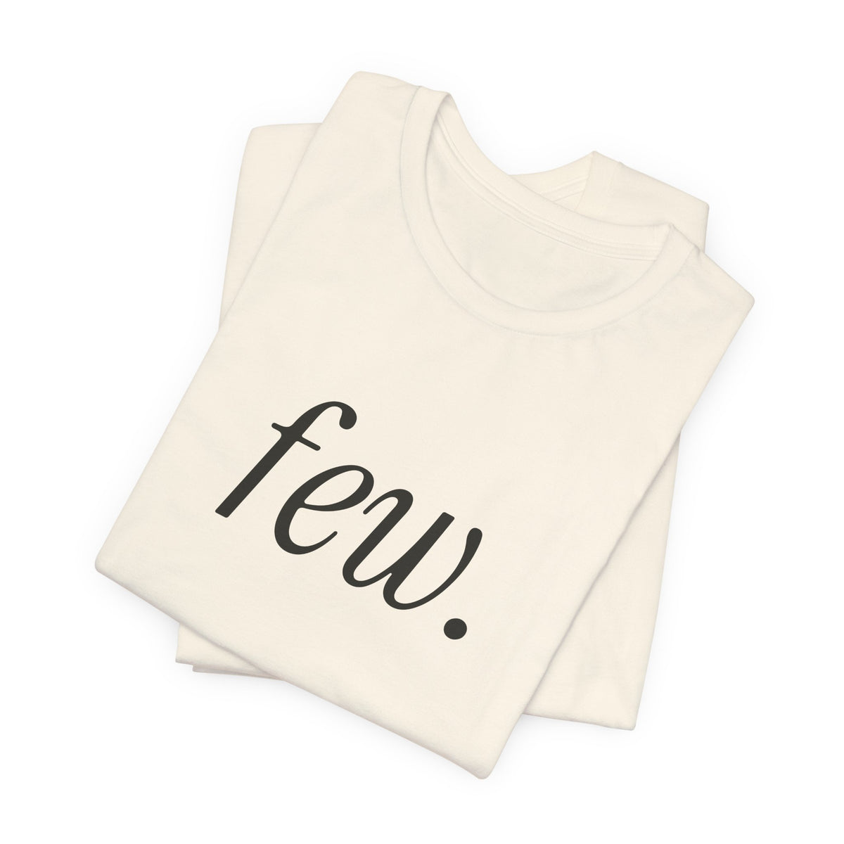 “Few.” Regular Tee — Serif